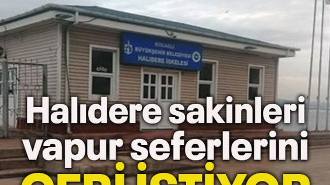 Halıdere sakinleri vapur seferlerini geri istiyor